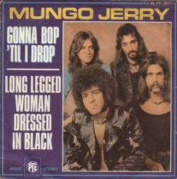 Mungo Jerry : Gonna Bop Til i Drop